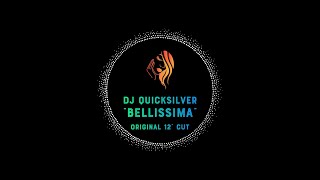 DJ QUICKSILVER ''Bellissima [Original 12'' Cut]''