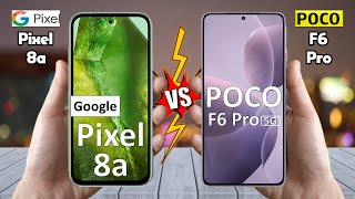 Google Pixel 8a VS Poco F6 Pro - Full Comparison 🔥 Techvs