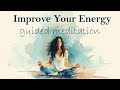 Improve your energy guided meditation