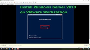 How to install Windows Server 2019 on VMware Workstation.