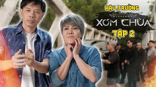 Xóm Chùa - Tập 2 | Behind The Scenes