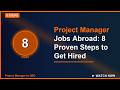 How to get Project Manager Jobs Abroad | 8 Proven Steps to Get Hired | project managet jobs overseas