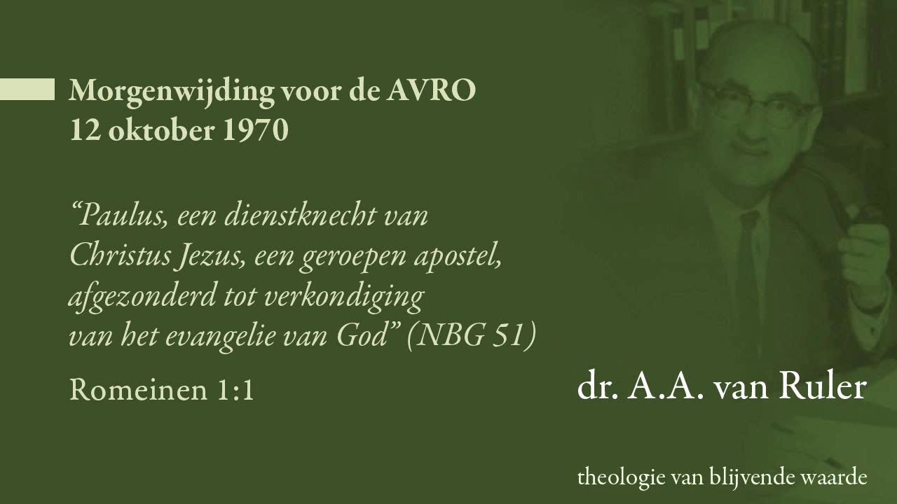 Dr. A.A. van Ruler - Meditatie Romeinen 1:1 - YouTube