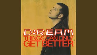 Video thumbnail of "D:Ream - Things Can Only Get Better (Overworld Mix)"