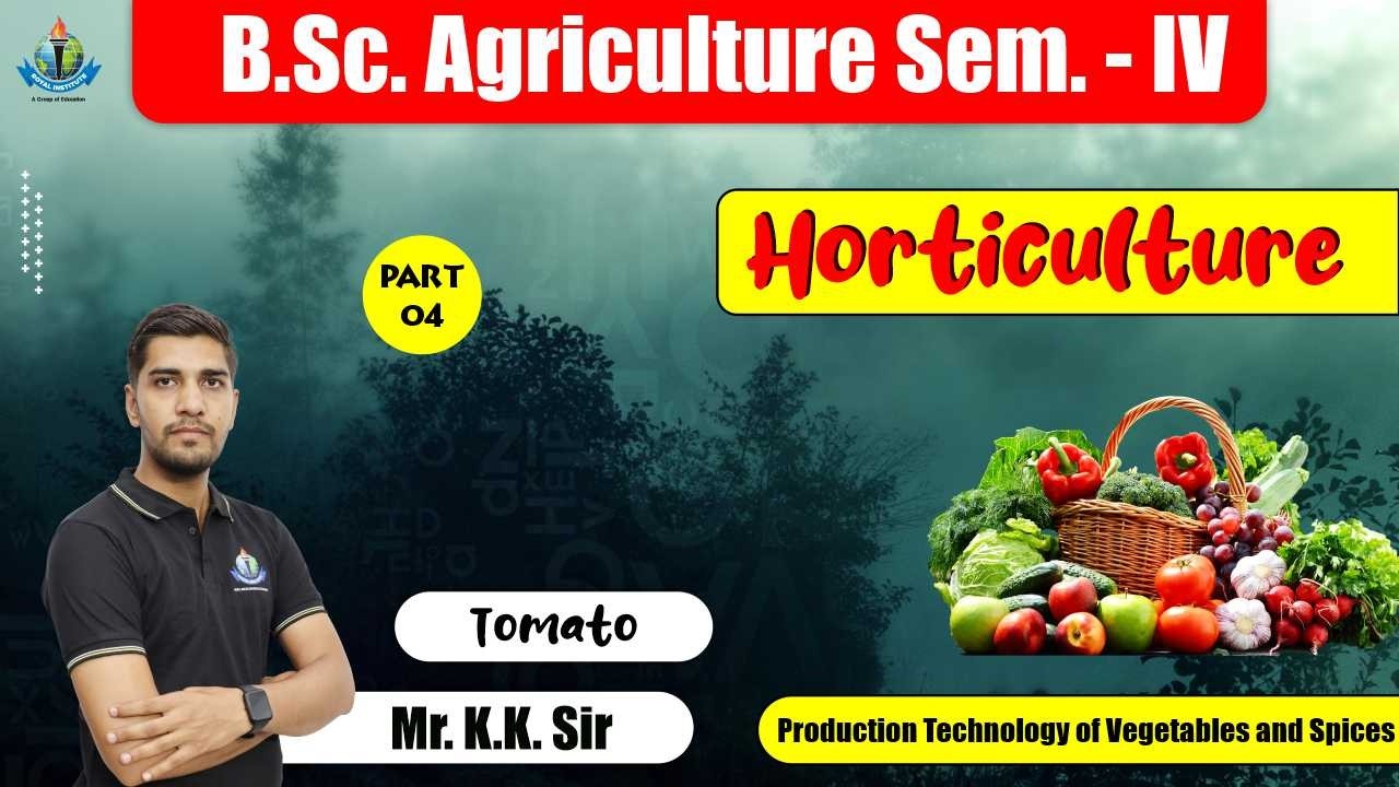 B.Sc. Ag. Sem.-IV Horticulture |  Production Technology Of Vegetables And  Spices | By KK SIR