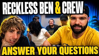 reckless ben and crew answers fan questions!