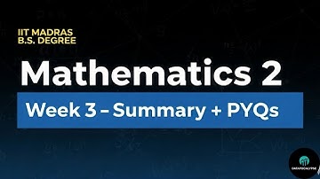 WEEK - 3 SUMMARY + PYQs 📝 | IITM BS Degree 🎓 | Mathematics 2 📚 | Datapocalypse ⚡ #iitmadras #maths2
