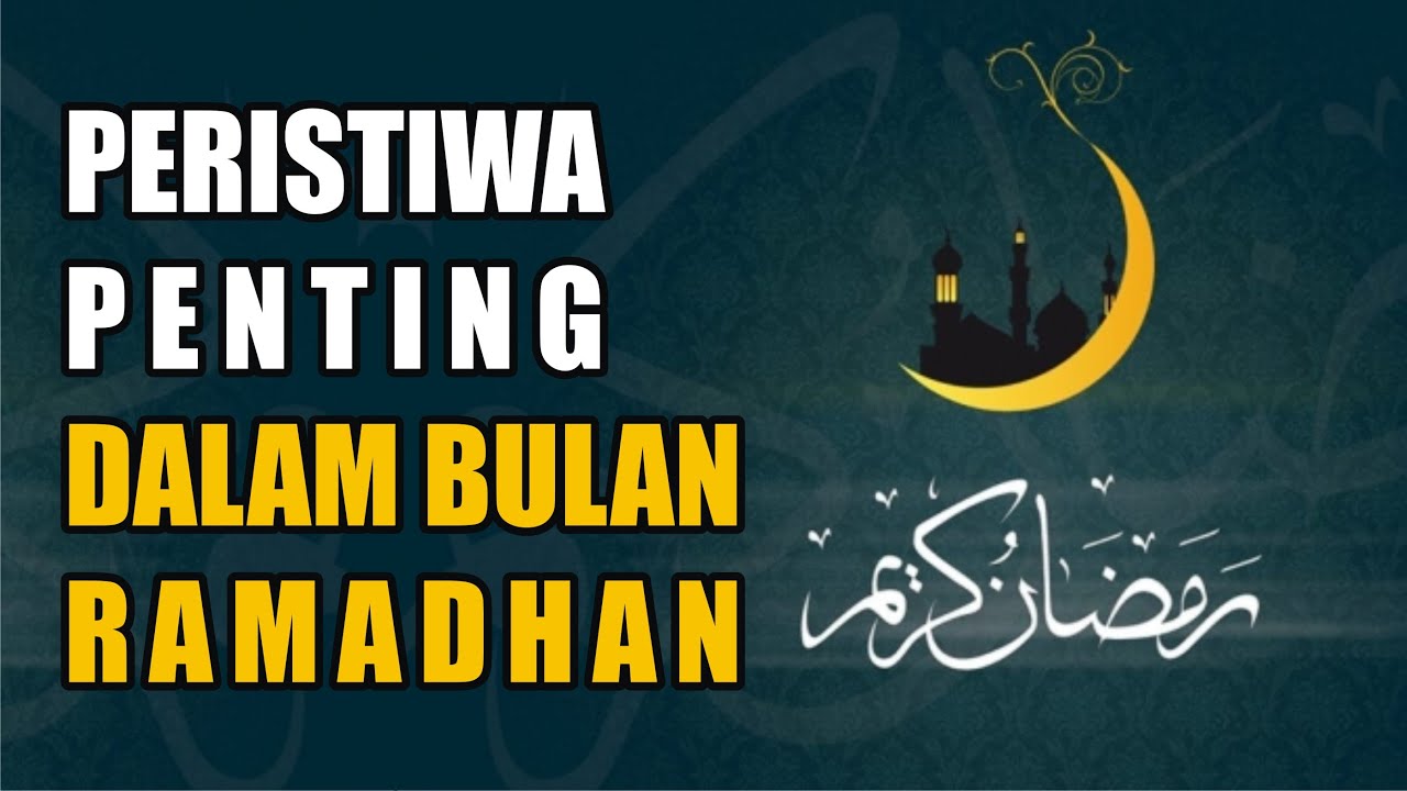 Peristiwa Penting di Bulan Ramadhan dalam Sejarah Islam - YouTube