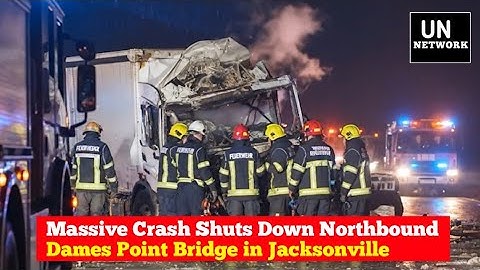 Massive Crash Shuts Down Northbound Dames Point Bridge in Jacksonville