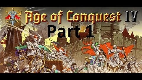 Age Of Conquest IV Kingdom Of Englend Walkthrough Part 1