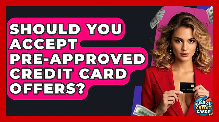 Should You Accept Pre-approved Credit Card Offers? - Crazy About Credit Cards