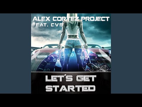 The Alex Cortez Project, Cvb - Let's Get Started (FunkHouse Remix)