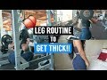 LEG ROUTINE TO GET THICK!! LEG & BOOTY GAINS!!