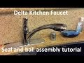 Tutorial: Delta Kitchen Faucet Seal and Ball Assembly Replacement