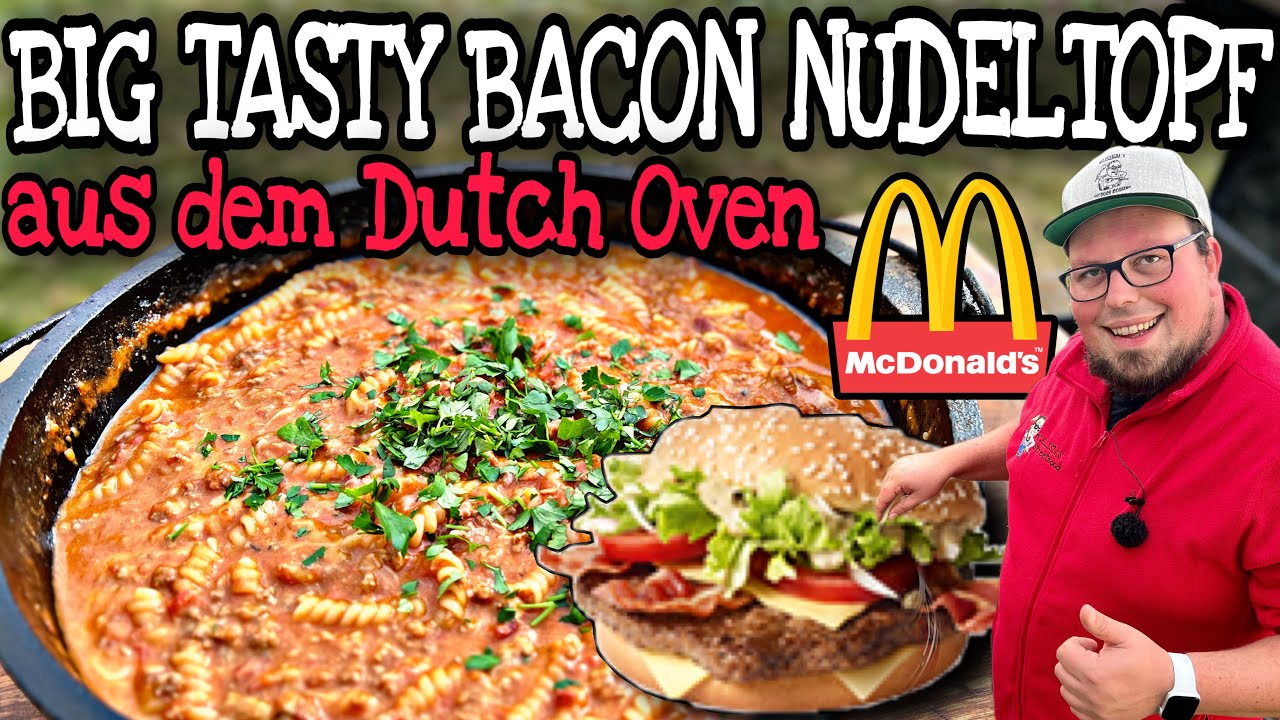Big Tasty Bacon Nudeltopf aus dem Dutch Oven