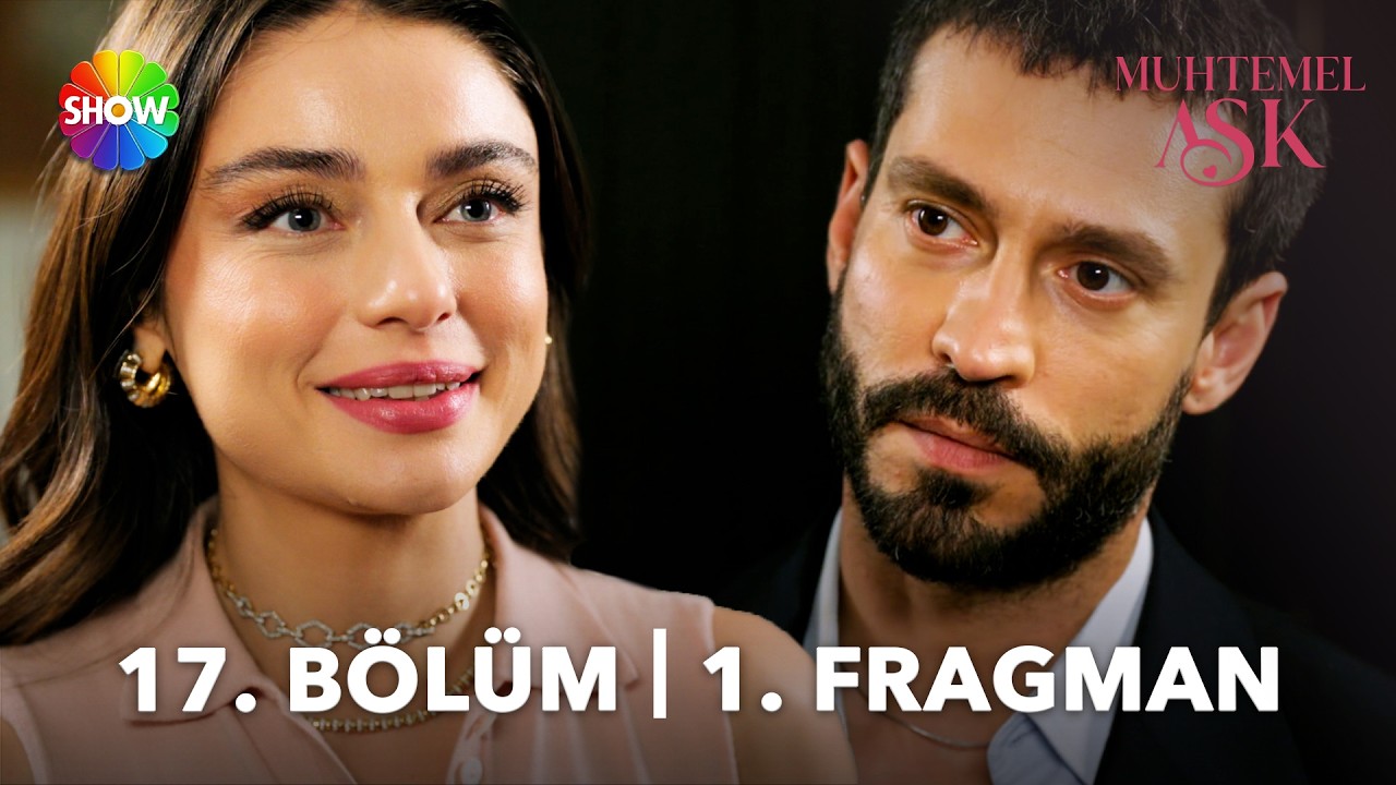 Muhtemel Aşk — Muhtemel Aşk 17.Bölüm Fragmanı