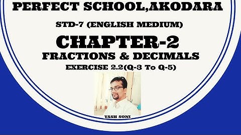 FRACTIONS & DECIMALS|CHAP-2|EX 2.2(Q-3 TO Q-5) |CLASS 7| ENG.MED|YASH SONI