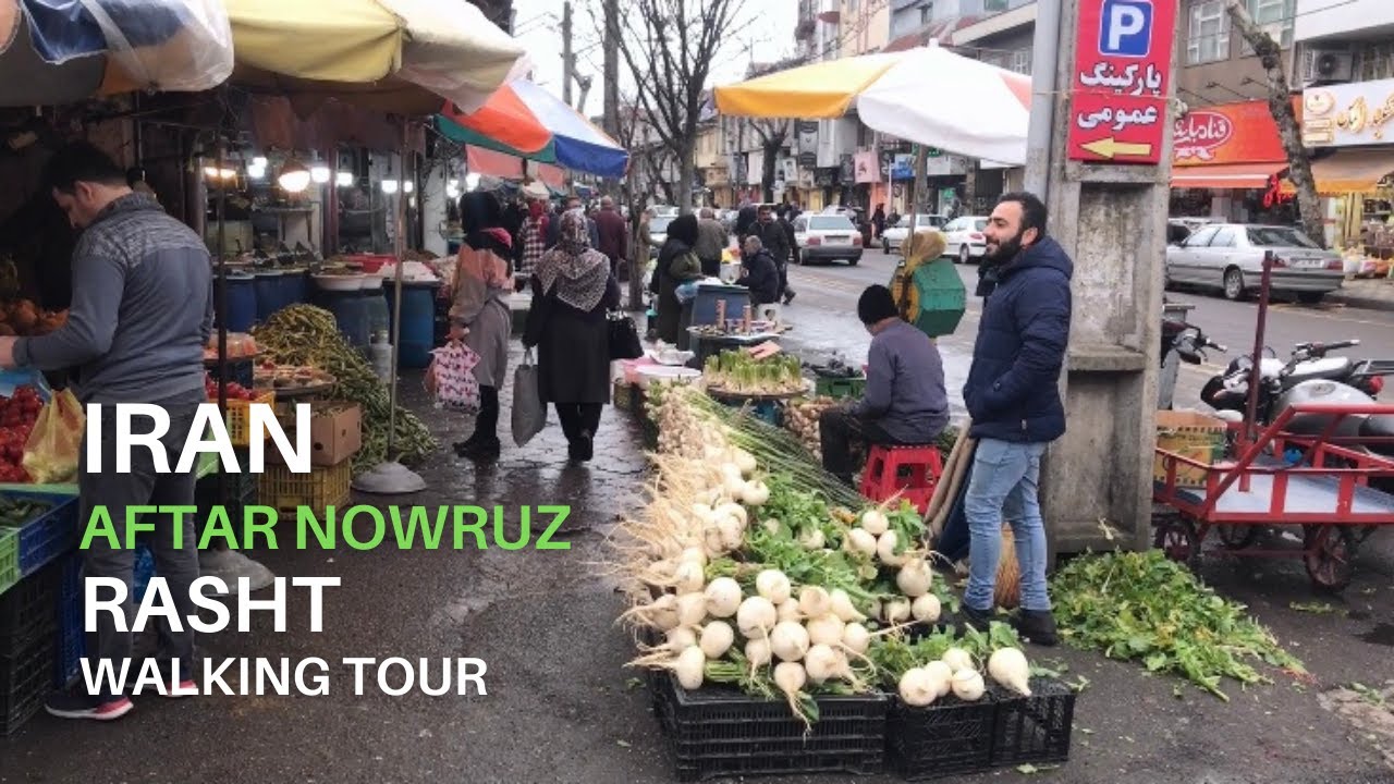 IRAN Walking Tour RASHT Bazaar After Nowruz 1401 First Day of Spring 2022 Street Walking IRAN 2022