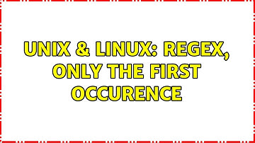 Unix & Linux: regex, only the first occurence (2 Solutions!!)