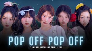 KiiiKiii (키키) – Pop Off Pop Off | Lirik Terjemahan Indonesia [kpop galaxy]