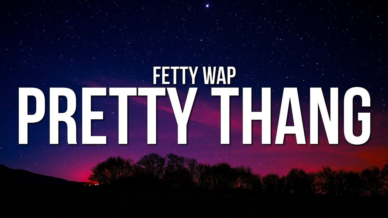 Fetty Wap Pretty Thang (Lyrics) YouTube