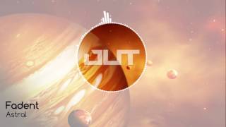 Fadent - Astral [Outertone Free Release]
