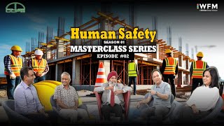 Human Safety | Masterclass Series | Episode 2 | WFM