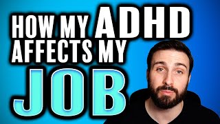 How My ADHD Affects My Job (& How I Deal With It)