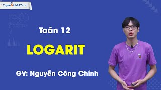 LOGARIT - TOÁN 12 - THẦY NGUYỄN CÔNG CHÍNH