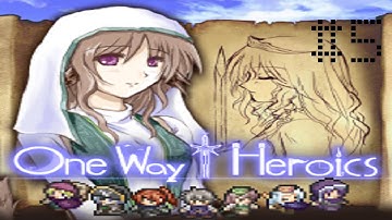 One Way Heroics: Episode 5- Sad Stories