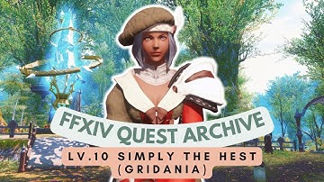 Central Shroud: Lv.10 Simply the Hest (Gridania) | No Commentary | FFXIV Quest Archive