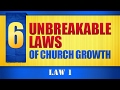 6 Unbreakable Laws of Church Growth Law #1