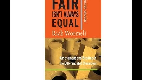 Fall 2024 Grading: Accurately, Ethically, Equitably with Rick Wormeli Part 8
