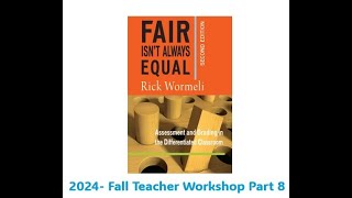 Fall 2024 Grading: Accurately, Ethically, Equitably with Rick Wormeli Part 8