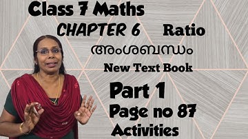 Class 7 Maths chapter 6 Ratio| Part -1 Video| അംശബന്ധം#pageno87actvities#homework#ganithammadhuram