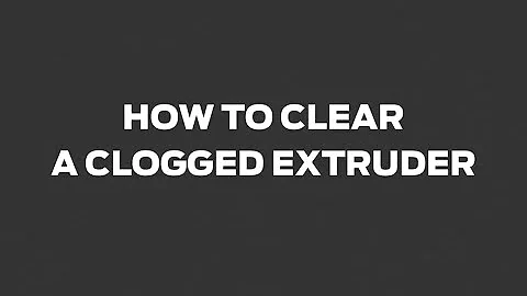 MakerBot Support | 5th Gen Replicators, How To Clear A Clogged Extruder