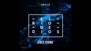 Eres Digno (Audio) // El Río De Dios // Grupo Grace chords