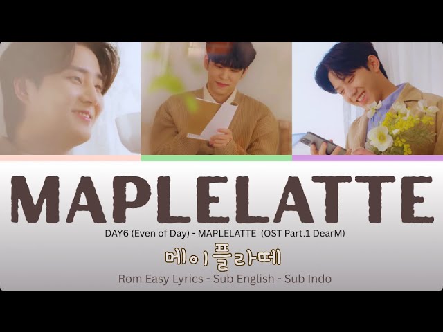 在 YouTube 上觀看「DAY6 (Even of Day) - MAPLELATTE 메이플라떼 | Rom Easy Lyrics - Sub Eng - Sub Indo | mwday6」 在 YouTube 上觀看「DAY6 (Even of Day) - MAPLELATTE 메이플라떼 | Rom Easy Lyrics - Sub Eng - Sub Indo | mwday6」