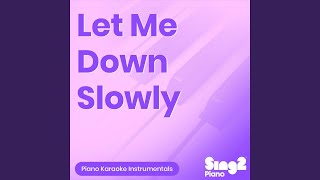 Let Me Down Slowly (Originally Performed by Alec Benjamin) (Piano Karaoke Version) - Sing2Piano