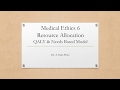 Medical Ethics 6 - Resource Allocation QALY & Needs Based Model