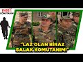 LAZ OLAN BİRAZ SALAK KOMUTANIM | Emret Komutanım