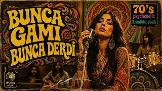 BUNCA GAMI BUNCA DERDİ & 70s Psychedelic Anatolian Rock