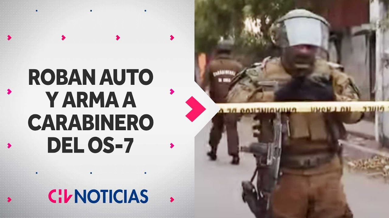 ROBARON AUTO Y ARMA a carabineros del OS-7 tras encerrona en Ñuñoa - CHV Noticias