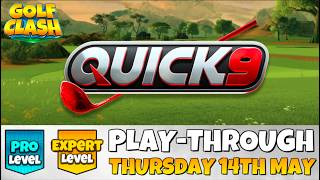 PRO & EXPERT PLAY-THROUGH | Quick 9 | THURSDAY 14TH MAY 2026 | Acacia Reserve | Golf Clash Guide