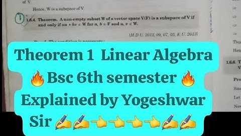 A non empty subset W of a vector space V(F) is a subspace of v if and only if au + bv belongs to W 1