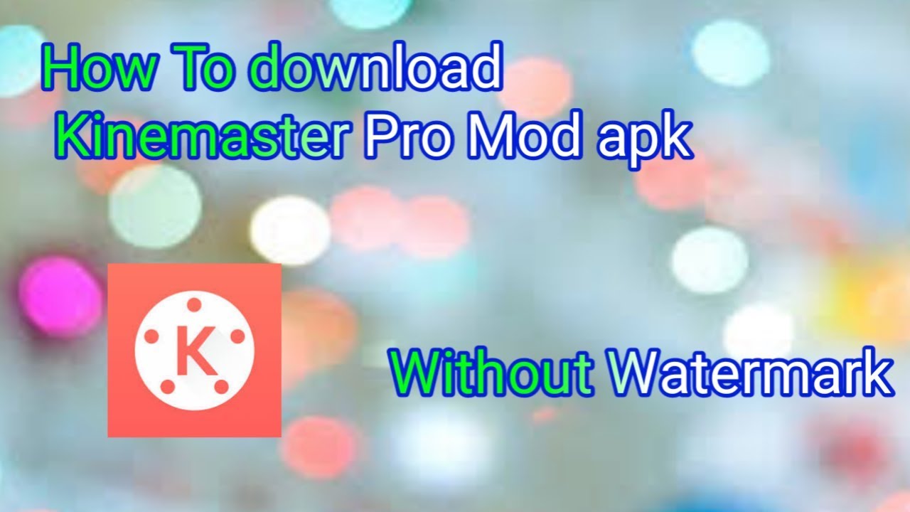 How To download kinemaster pro mod packHow to remove kinemaster