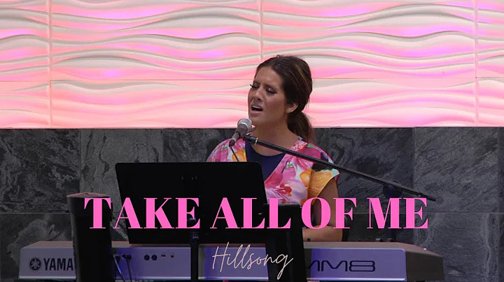 TAKE ALL OF ME - HILLSONG - Cover by Jennifer Lang