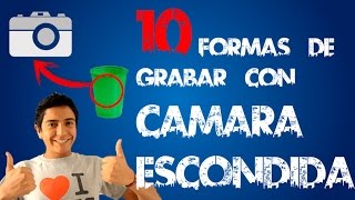 10 increibles ideas para grabar con cámara escondida