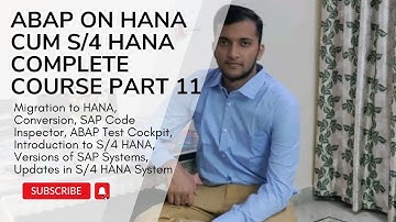 11. Migration to S/4 HANA, Conversion, SAP Code Inspector, ABAP Test Cockpit, S/4 HANA System