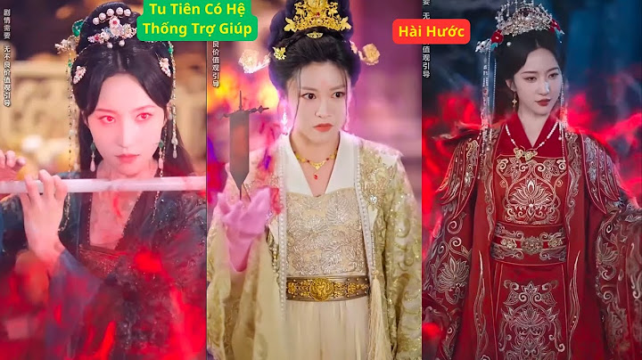 Xuyên Không Cô Gái Có Hệ Thống Tu Tiên Mạnh Mẽ,Nữ đế xuyên không thành nữ tướng quân và giúp ...